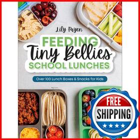 Dk B0fy5wm585 Feeding Tiny Bellies School Lunches - 100 Lunch Box And Snack Recipes For Kids